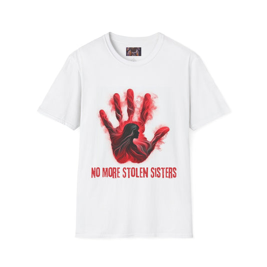 No More Stolen Sisters T-Shirt, No More Stolen Sisters Tee, Unisex Awareness Shirt, Social Justice Apparel, Gift for Change Makers